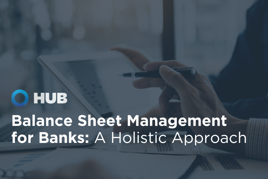 person pointing at tablet with graphic overlay that says Balance Sheet Management for Banks A Holistic Approach