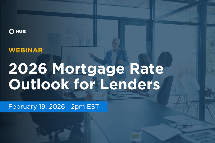 Webinar Announcement: 2026 Mortgage Rate Outlook for Lenders | HUB ...